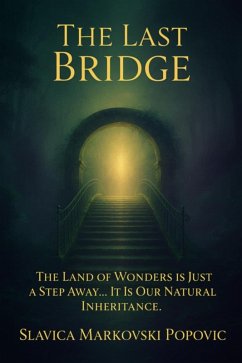 The Last Bridge (eBook, ePUB) - Popovic, Slavica Markovski