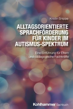 Alltagsorientierte Sprachförderung für Kinder im Autismus-Spektrum (eBook, PDF) - Snippe, Kristin
