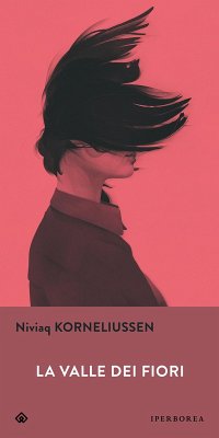 La valle dei fiori (eBook, ePUB) - Korneliussen, Niviaq