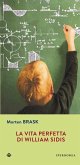 La vita perfetta di William Sidis (eBook, ePUB)