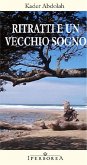 Ritratti e un vecchio sogno (eBook, ePUB)