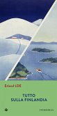 Tutto sulla Finlandia (eBook, ePUB)