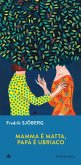 Mamma è matta, papà è ubriaco (eBook, ePUB)