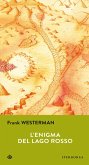 L'enigma del lago rosso (eBook, ePUB) L'enigma del lago rosso (eBook, ePUB)