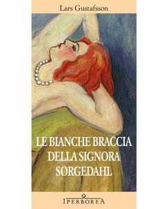Le bianche braccia della Signora Sorgedahl (eBook, ePUB) Cover Le bianche braccia della Signora Sorgedahl (eBook, ePUB)
