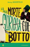 La mia morte gloriosa col botto (eBook, ePUB)