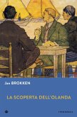 La scoperta dell'Olanda (eBook, ePUB)
