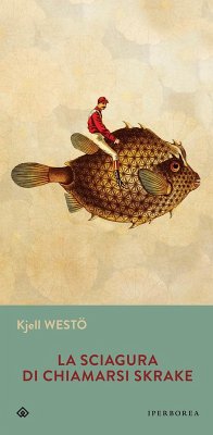 La sciagura di chiamarsi Skrake (eBook, ePUB) - Westö, Kjell