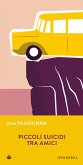 Piccoli suicidi tra amici (eBook, ePUB)