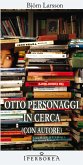 Otto personaggi in cerca (con autore) (eBook, ePUB)