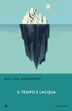 Il tempo e l'acqua (eBook, ePUB) - Magnason, Andri Snær