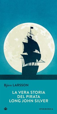 Cover La vera storia del pirata Long John Silver (eBook, ePUB)