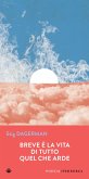 Breve è la vita di tutto quel che arde (eBook, ePUB)