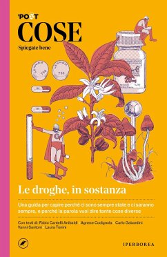 Cover Cose spiegate bene. Le droghe, in sostanza (eBook, ePUB)