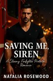Saving Me, Siren: A Steamy Firefighter Protector Romance (Firefighter Hearts) (eBook, ePUB)