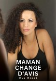 Maman change d'avis (eBook, ePUB) Maman change d'avis (eBook, ePUB)