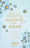 Positive and Encouraging Thoughts for Moms (eBook, ePUB)