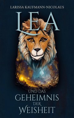 Lea und das Geheimnis der Weisheit (eBook, ePUB) - Kaufmann-Nicolaus, Larissa