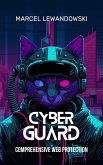Cyber Guard: Comprehensive Web Protection (eBook, ePUB)