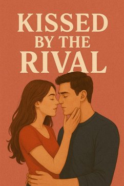 Cover Kissed by the Rival (eBook, ePUB)
