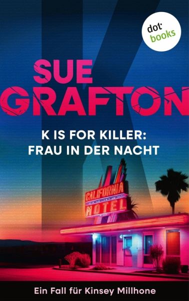 K is for Killer: Frau in der Nacht (eBook, ePUB) K is for Killer: Frau in der Nacht (eBook, ePUB)