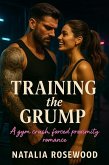 Training the Grump: A Gym Crush, Forced Proximity Romance (Grump & Heart Series) (eBook, ePUB)
