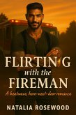 Flirting with the Fireman: A Heatwave, Hero-Next-Door Romance (Grump & Heart Series) (eBook, ePUB)