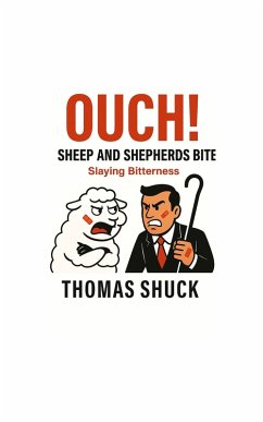 Cover Ouch! Sheep & Shepherds Bite:Slaying Bitterness (Fight, #3) (eBook, ePUB)