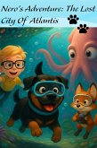 Nero's Adventures: The Lost City Of Atlantis (eBook, ePUB) Nero's Adventures: The Lost City Of Atlantis (eBook, ePUB)
