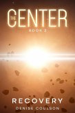 The Center: Book Two - Recovery (eBook, ePUB) The Center: Book Two - Recovery (eBook, ePUB)