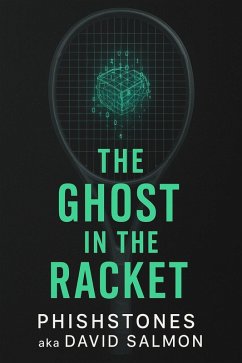 The Ghost In the Racket (eBook, ePUB) - Phishstones; Salmon, David The Ghost In the Racket (eBook, ePUB) - Phishstones; Salmon, David