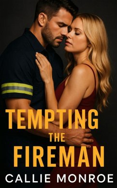Tempting the Fireman: A Single Dad Romance (eBook, ePUB) - Monroe, Callie