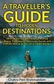 A Traveller's Guide to Hidden Destinations (How to Travel the World Smarter, #1) (eBook, ePUB)