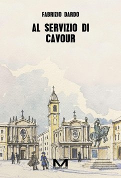 Al servizio di Cavour (eBook, ePUB) - Dardo, Fabrizio