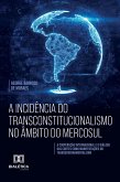 A Incidência do Transconstitucionalismo no Âmbito do MERCOSUL (eBook, ePUB)
