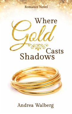 Where Gold Casts Shadows (eBook, ePUB) Where Gold Casts Shadows (eBook, ePUB)