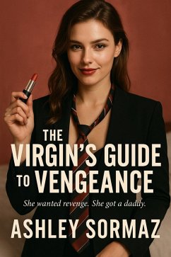 The Virgin's Guide to Vengeance (Knocked Up & Claimed) (eBook, ePUB) - Sormaz, Ashley