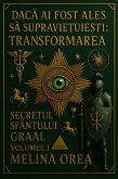 Daca ai fost ales sa supravie¿uie¿ti: Transformarea. Secretul Sfântului Graal. Volumul I. (1, #1) (eBook, ePUB) Daca ai fost ales sa supravie¿uie¿ti: Transformarea. Secretul Sfântului Graal. Volumul I. (1, #1) (eBook, ePUB)