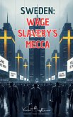 Sweden: Wage Slaverys Mecca (Truth Series) (eBook, ePUB) Sweden: Wage Slaverys Mecca (Truth Series) (eBook, ePUB)