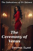 The Ceremony of Venus (The Seductions of Dr. Salome, #1) (eBook, ePUB)