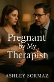 Pregnant by My Therapist (Knocked Up & Claimed, #0) (eBook, ePUB)