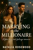 Marrying the Millionaire: A Fake Ring, Real Feelings Romance (Grump & Heart Series) (eBook, ePUB)