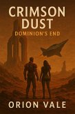 Crimson_Dust_Book_3_Dominions_End (eBook, ePUB)