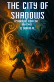 The City Of Shadows (A Shardborn Adventure, #3) (eBook, ePUB)