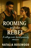 Rooming with the Rebel: A College Crush, Forced Proximity Romance (Grump & Heart Series) (eBook, ePUB)