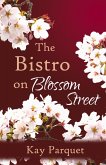 The Bistro on Blossom Street (The Blossom Street Shops, #2) (eBook, ePUB) The Bistro on Blossom Street (The Blossom Street Shops, #2) (eBook, ePUB)