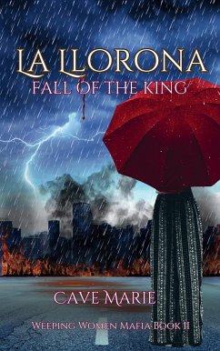 Cover La Llorona: Fall of the King (Weeping Women Mafia, #2) (eBook, ePUB)