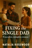 Fixing the Single Dad: A Renovation, Redemption Romance (Grump & Heart Series) (eBook, ePUB)