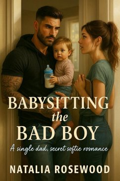 Cover Babysitting the Bad Boy: A Single Dad, Secret Softie Romance (Grump & Heart Series) (eBook, ePUB)