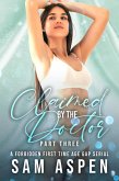 Claimed by the Doctor - Part Three: A Forbidden First Time Age Gap Serial (Off the Record, #3) (eBook, ePUB)